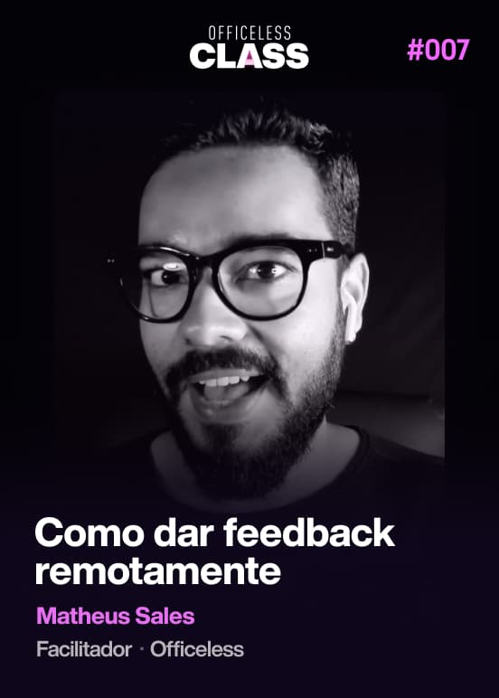 Como dar feedback remotamente — Matheus Sales, Officeless