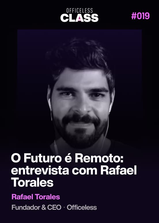 O Futuro é Remoto: entrevista com Rafael Torales — Rafael Torales, Officeless