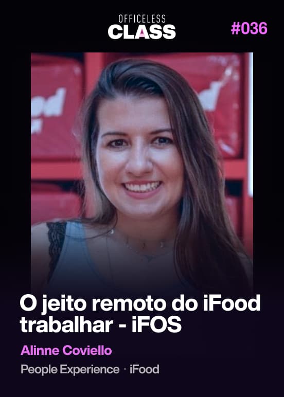 O jeito remoto do iFood trabalhar - iFOS — Alinne Coviello, iFood