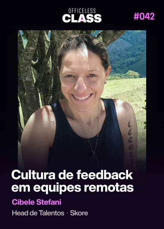 Cultura de feedback em equipes remotas — Cibele Stefani, Skore