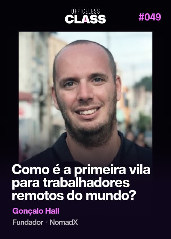 Como é a primeira vila para trabalhadores remotos do mundo? — Gonçalo Hall, NomadX