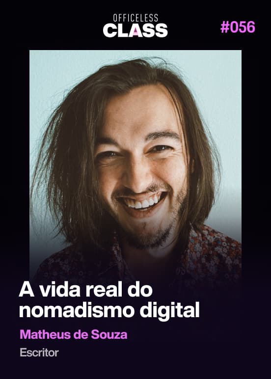 A vida real do nomadismo digital — Matheus de Souza, 