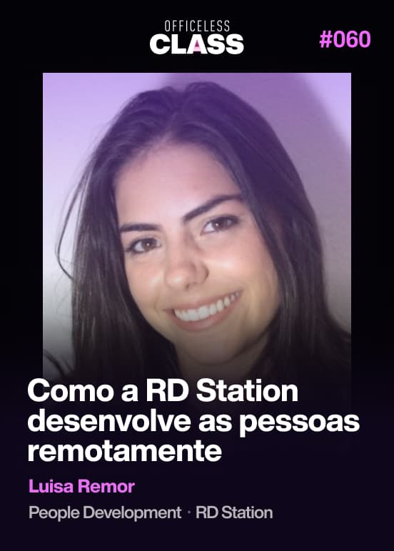 Como a RD Station desenvolve as pessoas remotamente — Luisa Remor, RD Station