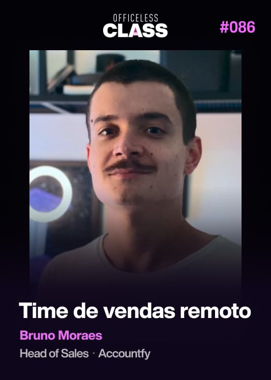 Time de vendas remoto — Bruno Moraes, Accountfy