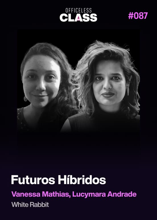 Futuros Híbridos — Vanessa Mathias, Lucymara Andrade, White Rabbit