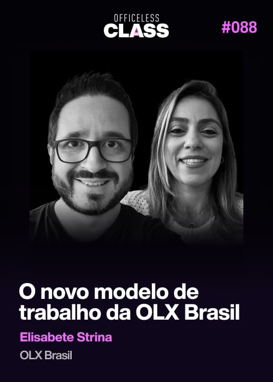 O novo modelo de trabalho da OLX Brasil — Elisabete Strina, OLX Brasil