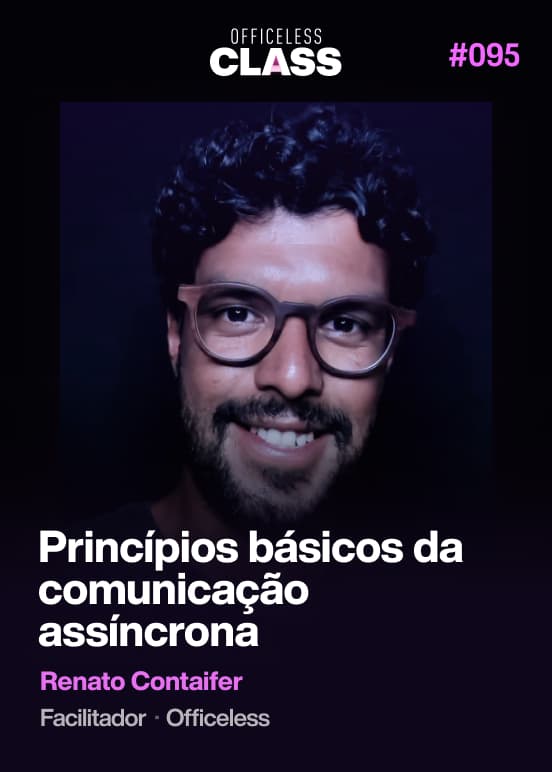 Princípios básicos da comunicação assíncrona — Renato Contaifer, Officeless