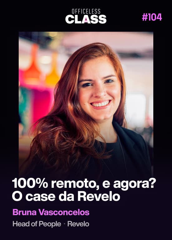 100% remoto, e agora? O case da Revelo — Bruna Vasconcelos, Revelo