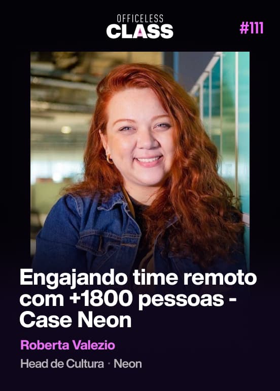 Engajando time remoto com +1800 pessoas - Case Neon — Roberta Valezio, Neon