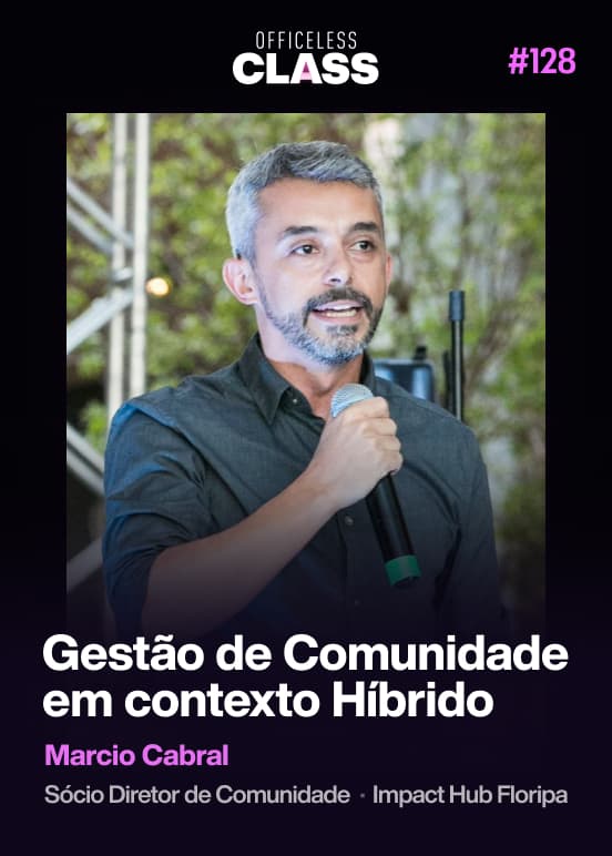 Gestão de Comunidade em contexto Híbrido — Marcio Cabral, Impact Hub Floripa