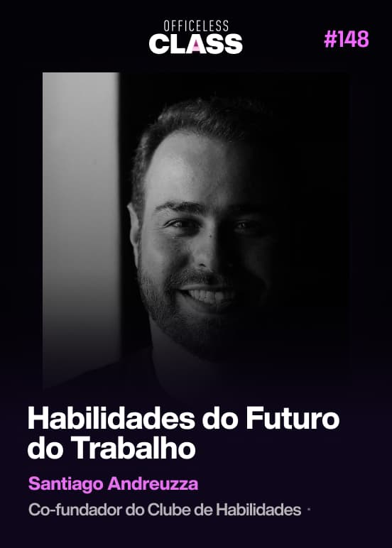 Habilidades para o presente e futuro do trabalho — Santiago Andreuzza, 