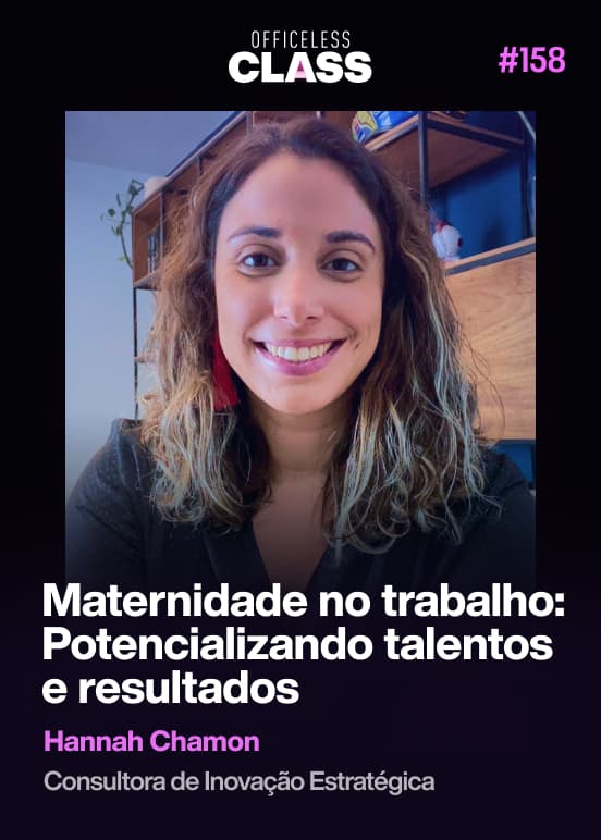 Maternidade no trabalho: Potencializando talentos e resultados — Hannah Chamon, 