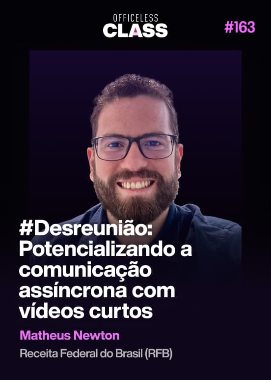 #Desreunião: Potencializando a comunicação assíncrona na Receita Federal com vídeos curtos — Matheus Newton M Moura, Receita Federal do Brasil (RFB)